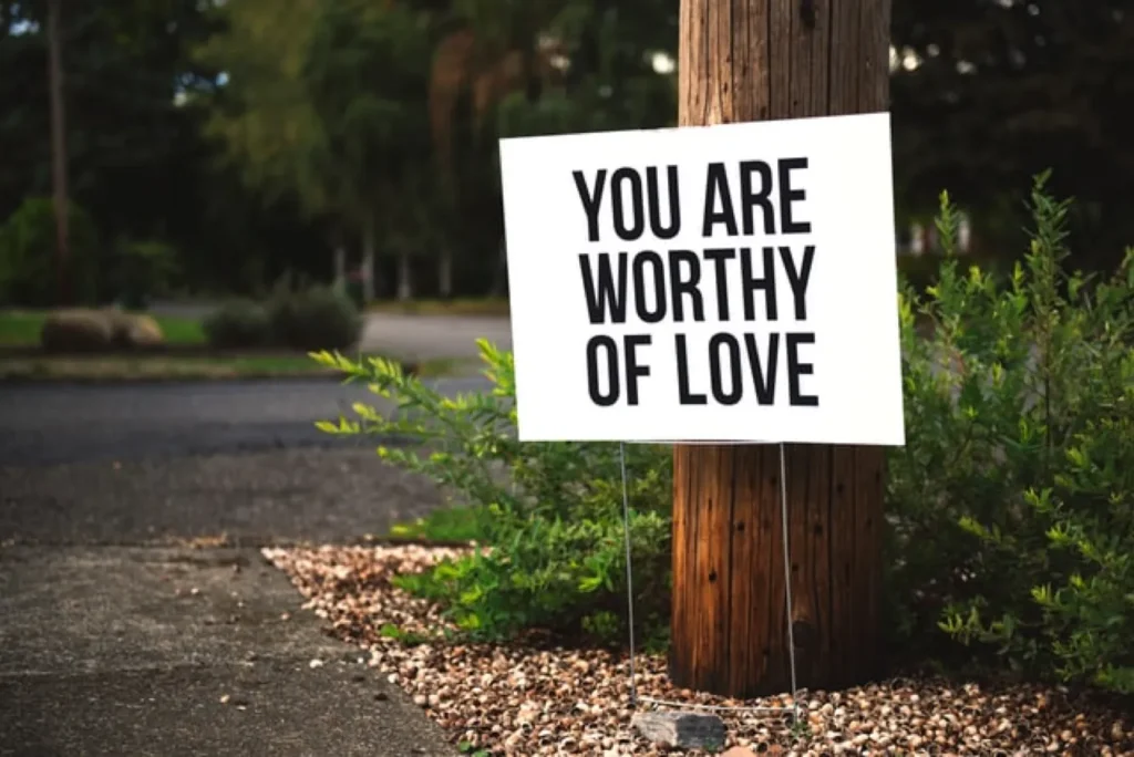 'You are worthy of love' sign